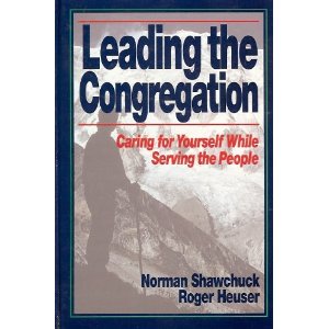 Image for Leading the Congregation: Caring for Yourself While Serving the People
