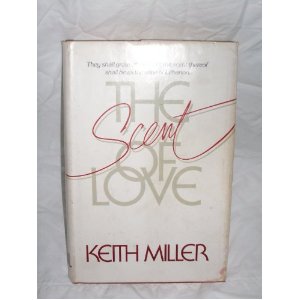 Image for The Scent of Love: Catch the Excitement of Authentic Evangelism