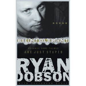 Image for Be Intolerant: Because Some Things are Just Stupid