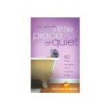 Image for Just Give Me a Little Piece of Quiet: 60 Mini-Retreats for a Mom's Soul