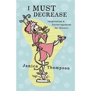 Image for I Must Decrease: Inspiration & Encouragement for Dieters