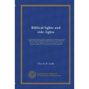 Image for Biblical Lights and Side-Lights: Ten Thousand Illustrations