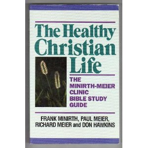 Image for The Healthy Christian Life: The Minirth-Meier Clinic Bible Study Guide