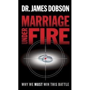 Image for Marriage Under Fire: Why We Must Win This Battle