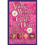 Image for A Young Woman After Gods Own Heart: A Teen's Guide to Friends, Faith, Family, and the Future