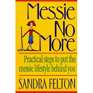 Image for Messie No More: Practical Steps to Put the Messie Lifestyle Behind You