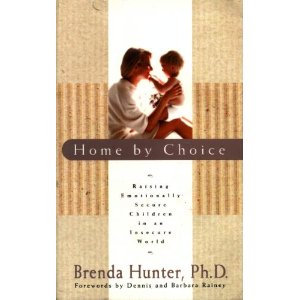 Image for Home By Choice: Raising Emotionally Secure Children in an Insecure World