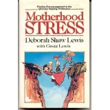 Image for Motherhood Stress: Finding Encouragement in the Ultimate Helping Profession