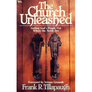 Image for The Church Unleashed: Getting God's People Out Where the Needs are