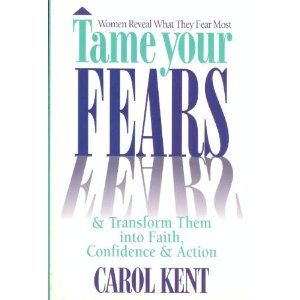 Image for Tame Your Fears: & Transform Them Into Faith, Confidence & Action