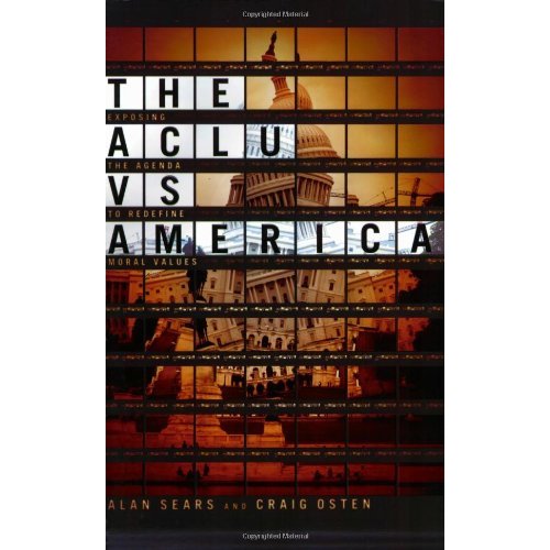 The ACLU Vs America: Exposing the Agenda to Redefine Moral Values Image for The ACLU Vs America: Exposing the Agenda to Redefine Moral Values