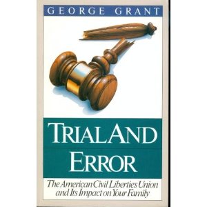 Image for Trial and Error: The American Civil Liberties Union and Its Impact on Your Family
