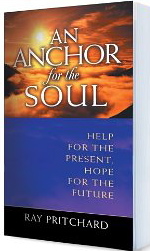 Image for An Anchor for the Soul: Help for the Present, Hope For the Future