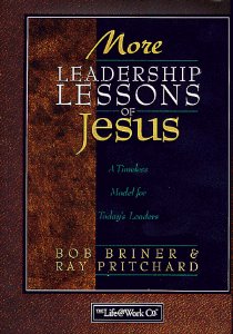 Image for More Leadership Lessons of Jesus: A Timeless Model for Today's Leaders