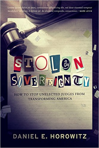 Image for Stolen Sovereignty: How to Stop Unelected Judges From Transforming America ("ADVANCE READER'S COPY")