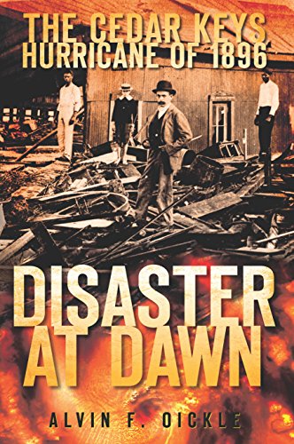 Image for The Cedar Keys Hurricane of 1896: Disaster at Dawn