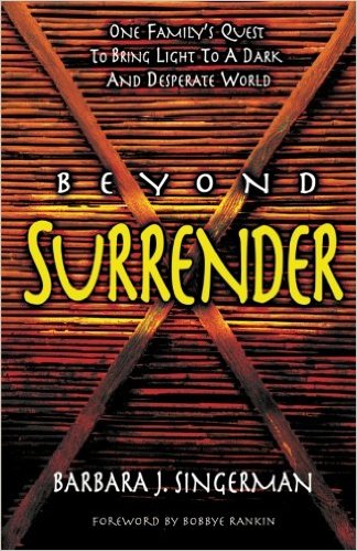 Image for Beyond Surrender: One Family's Quest to Bring Light to a Dark and Desperate World