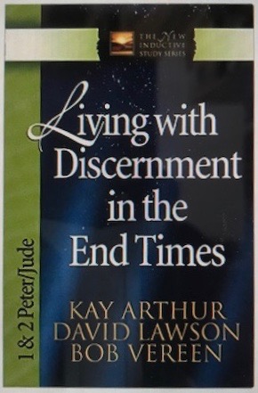 Image for Living with Discernment in the End Times: 1 & 2 Peter and Jude (The New Inductive Study Series)