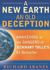 Image for A New Earth An Old Deception: Awakening to the Dangers of Eckhart Tolle's #1 Bestseller