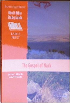 Image for The Gospel of Mark (Adult Bible Study Guide Large Print Jesus' Works and Words)