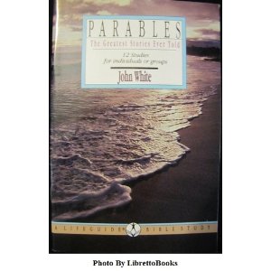 Image for Parables the Greatest Stories Ever Told: 12 Studies for Individuals or Groups (Lifeguide Bible Studies)