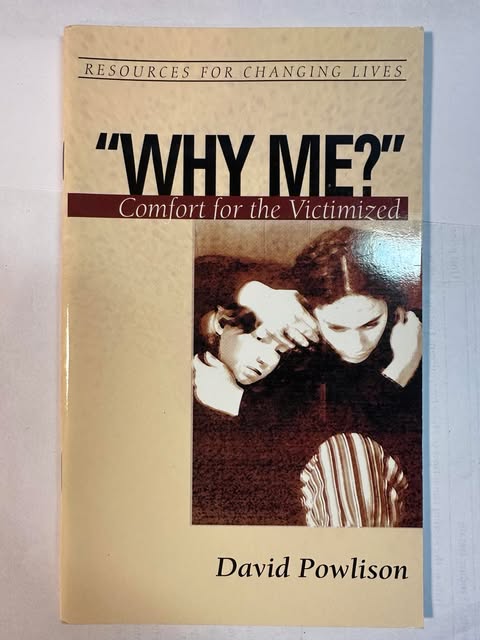 Why Me: Comfort for the Victimized (Resources for Changing Lives)