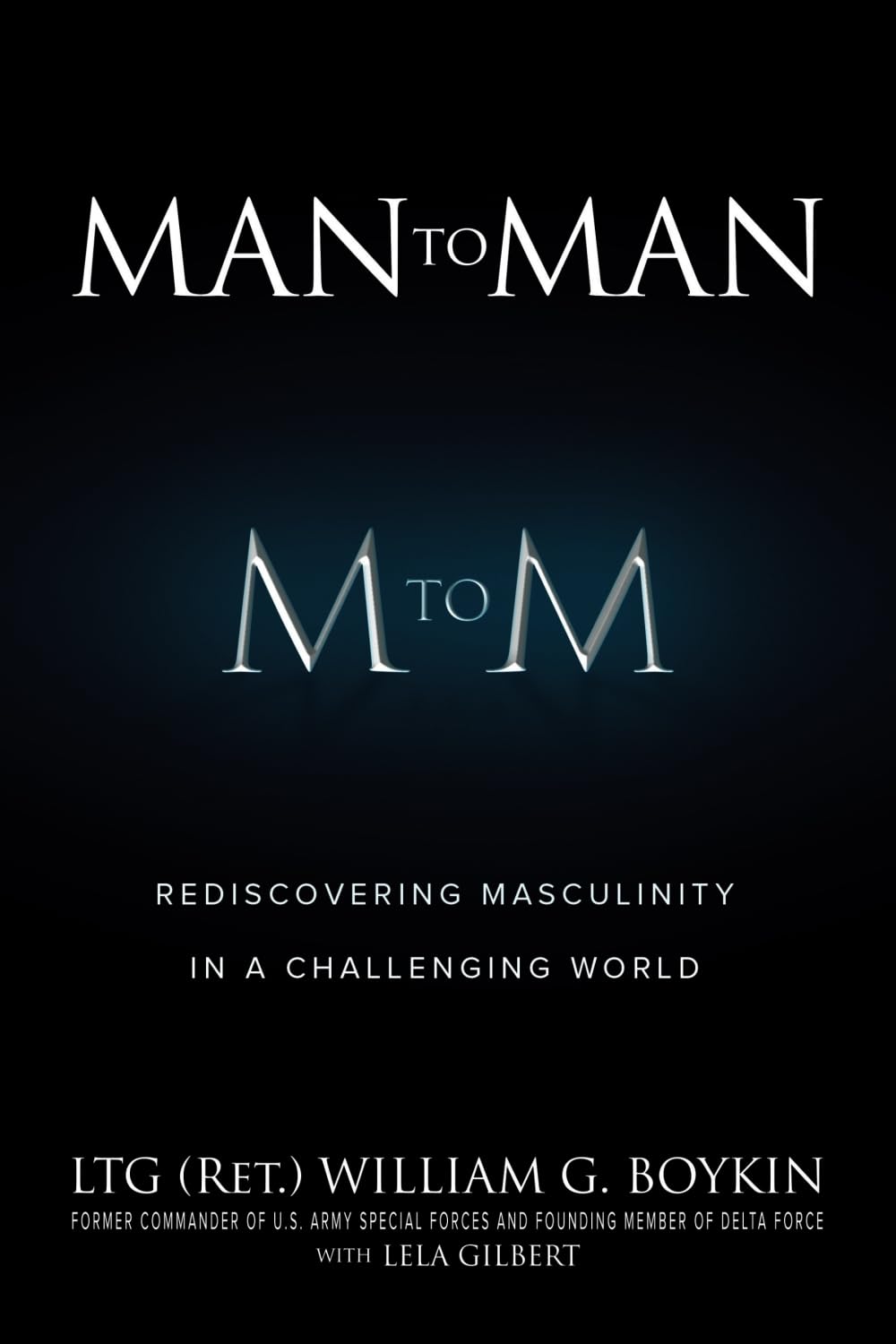 Man to Man: Rediscovering Masculinity in a Challenging World