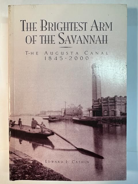 The Brightest Arm of the Savannah: The Augusta Canal 1845-2000