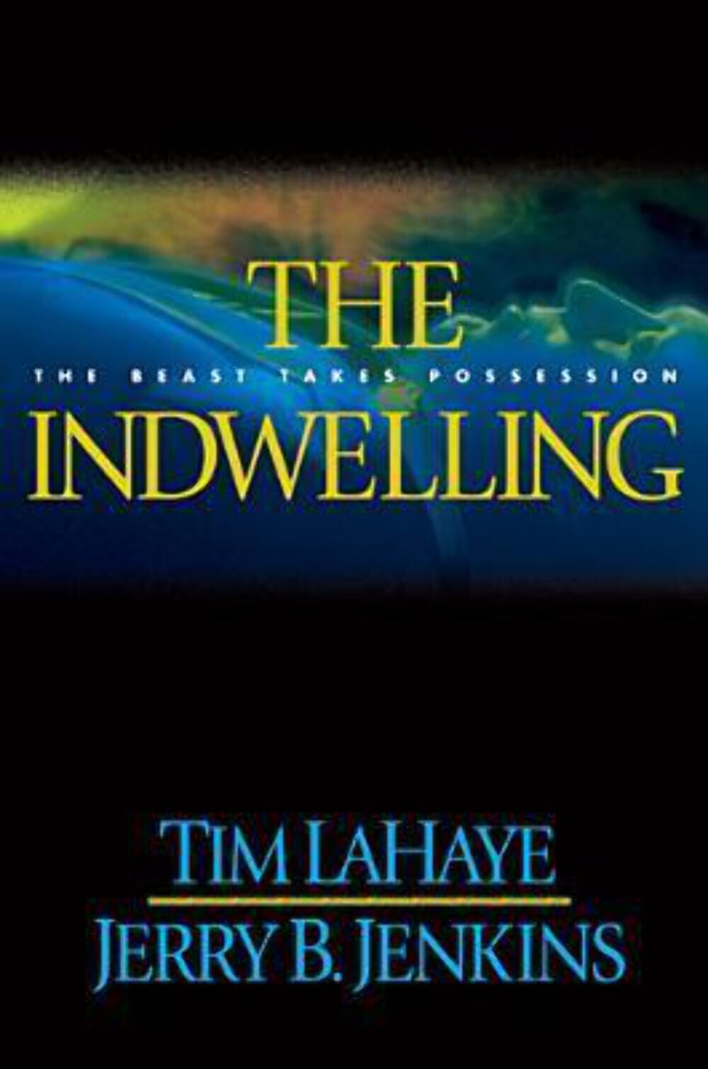 The Indwelling: The Beast Takes Possession (Left Behind #7)