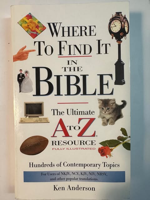 Where to Find It in the Bible: The Ultimate A to Z Resource