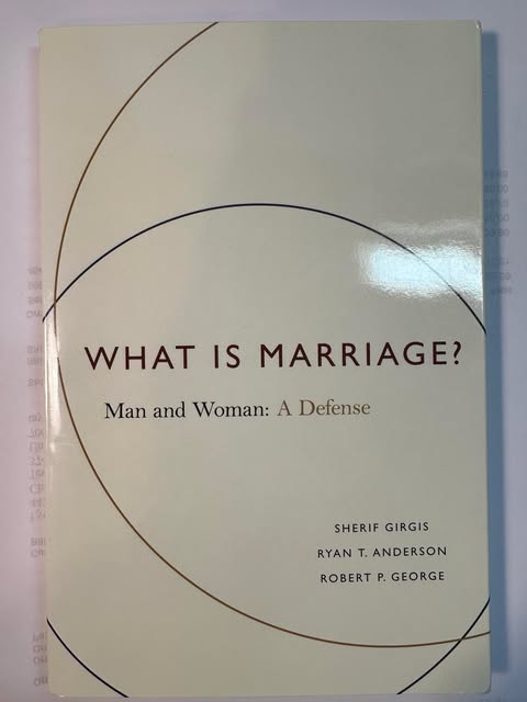 What Is Marriage: Man and Woman: A Defense