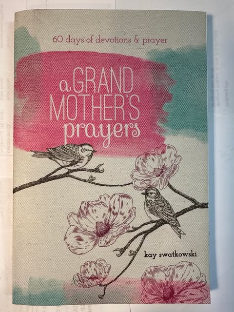 A Grandmother's Prayers: 60 Days of Devotions and Prayer
