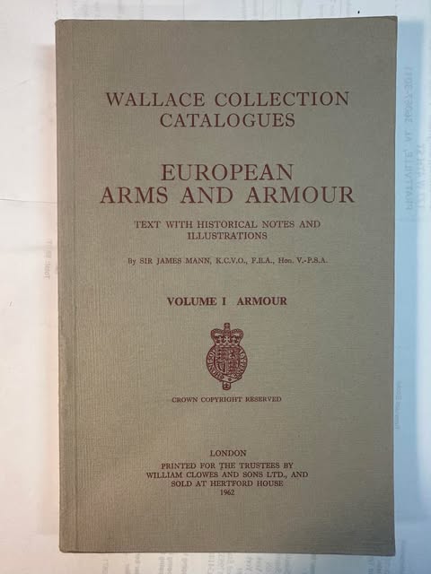 Wallace Collection Catalogues. European Arms and Armour Volume I