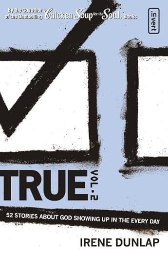 True Vol. 2: 52 Stories about God Showing Up in the Every Day