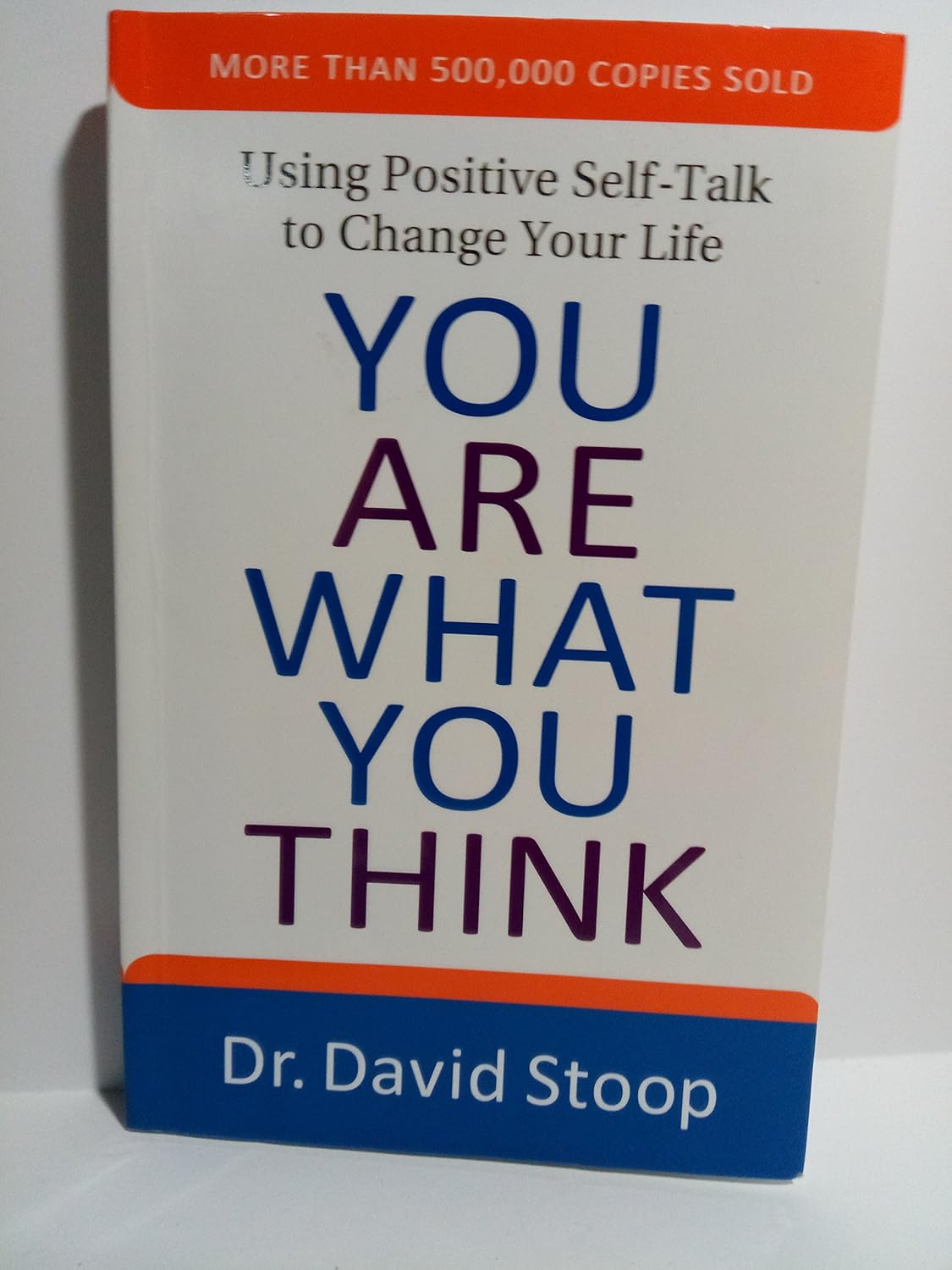 You Are What You Think: Using Positive Self-Talk to Change Your Life