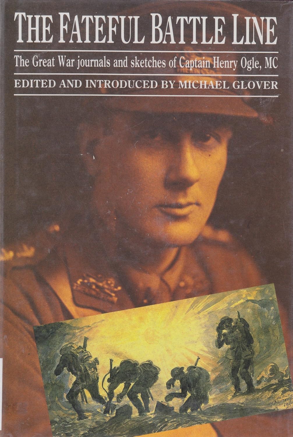 FATEFUL BATTLE LINE: The Great War Journals and Sketches of Captain Henry Ogle MC