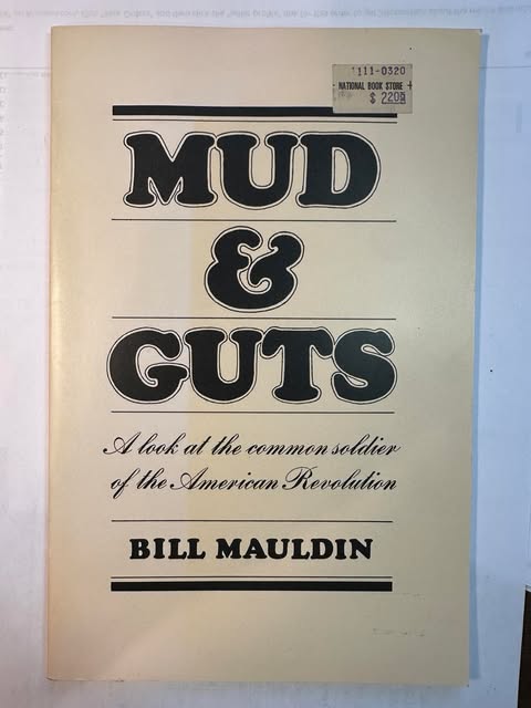 Mud and Guts: A Look at the Common Soldier of the American Revolution