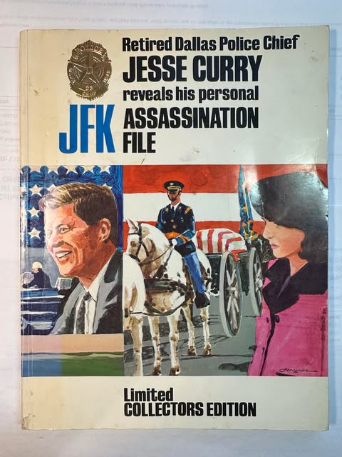 Retired Dallas Police Chief Jesse Curry Reveals His Personal JFK Assassination File (Limited Collectors Edition)