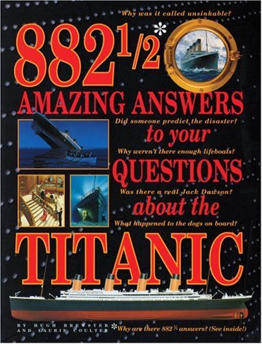 882 1/2 Amazing Answers to Your Questions About the Titanic