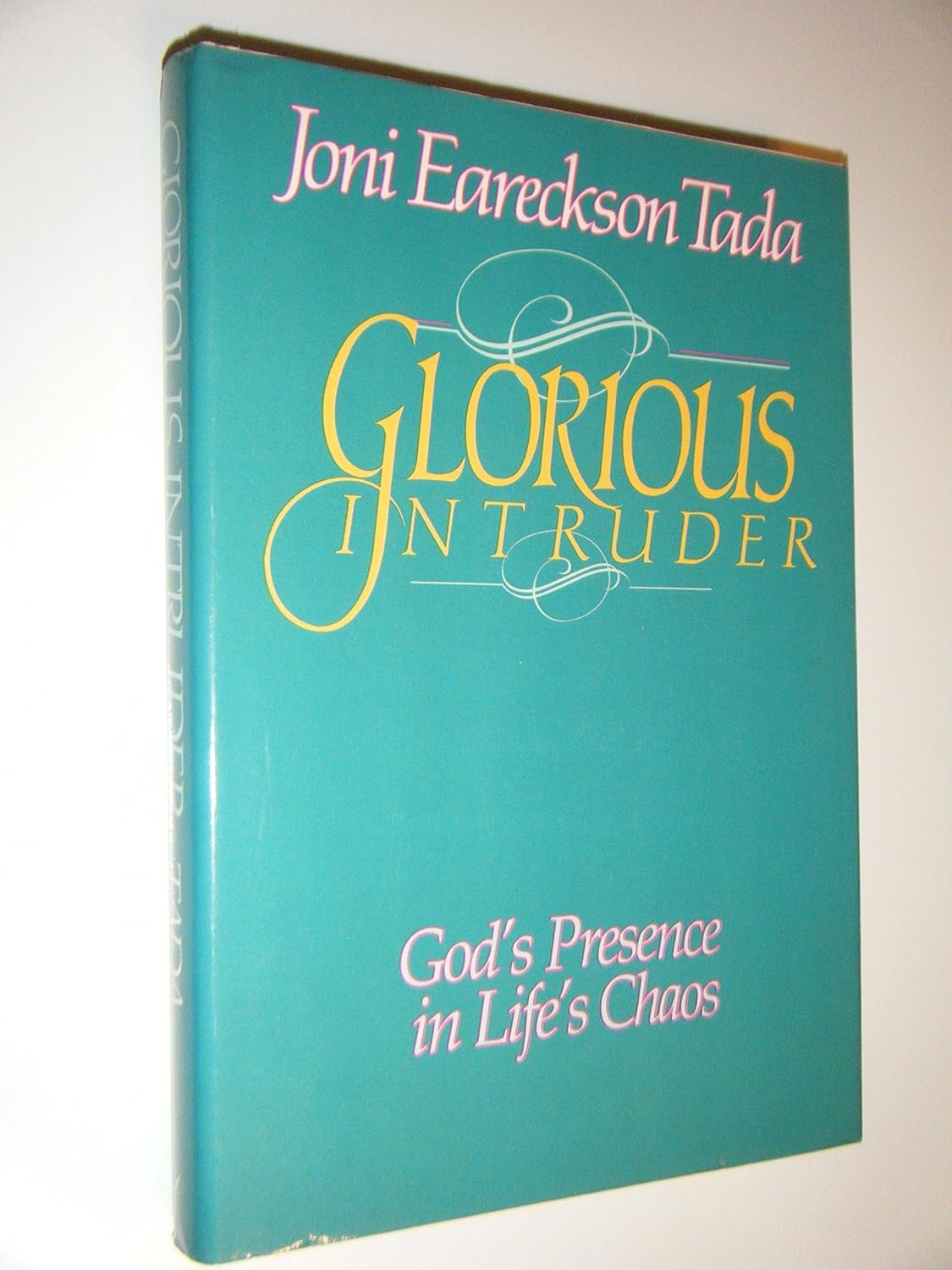 Glorious Intruder: God's Presence in Life's Chaos