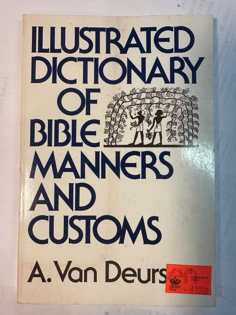 Illustrated Dictionary of Bible Manners and Customs