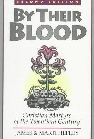 By Their Blood : Christian Martyrs of the Twentieth Century