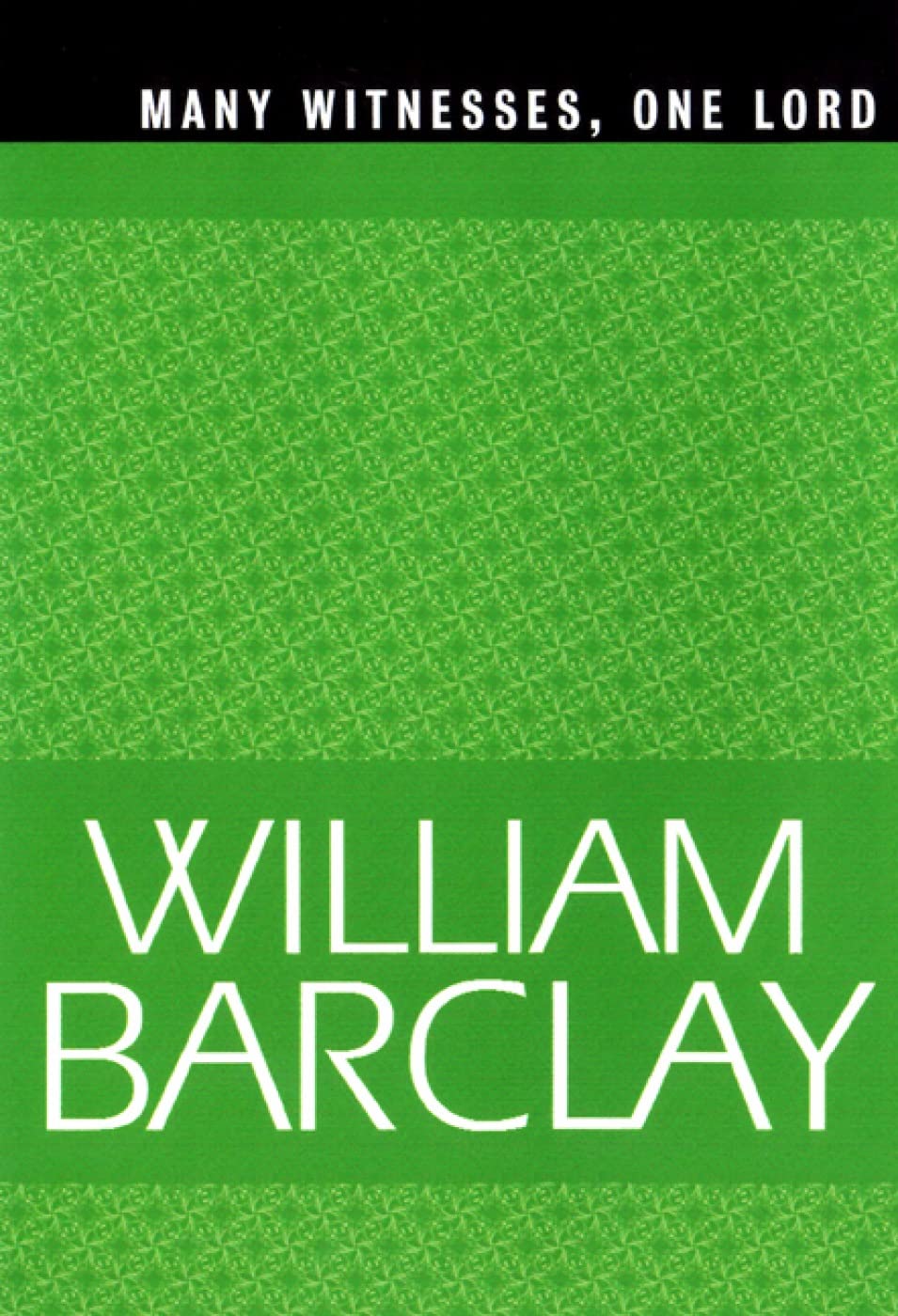 Many Witnesses, One Lord (The William Barclay Library)