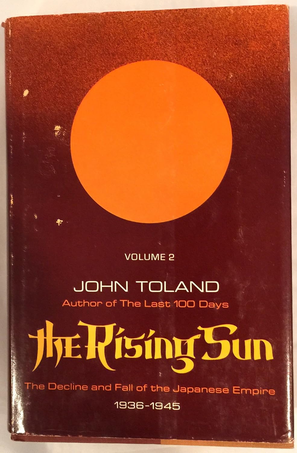 The Rising Sun: The Decline and Fall of the Japanese Empire, Vol. 2