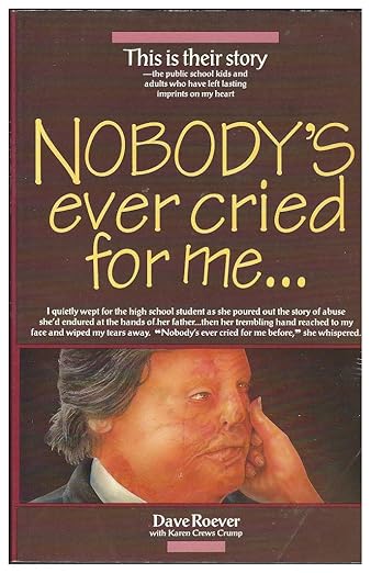 Nobody's ever cried for me.