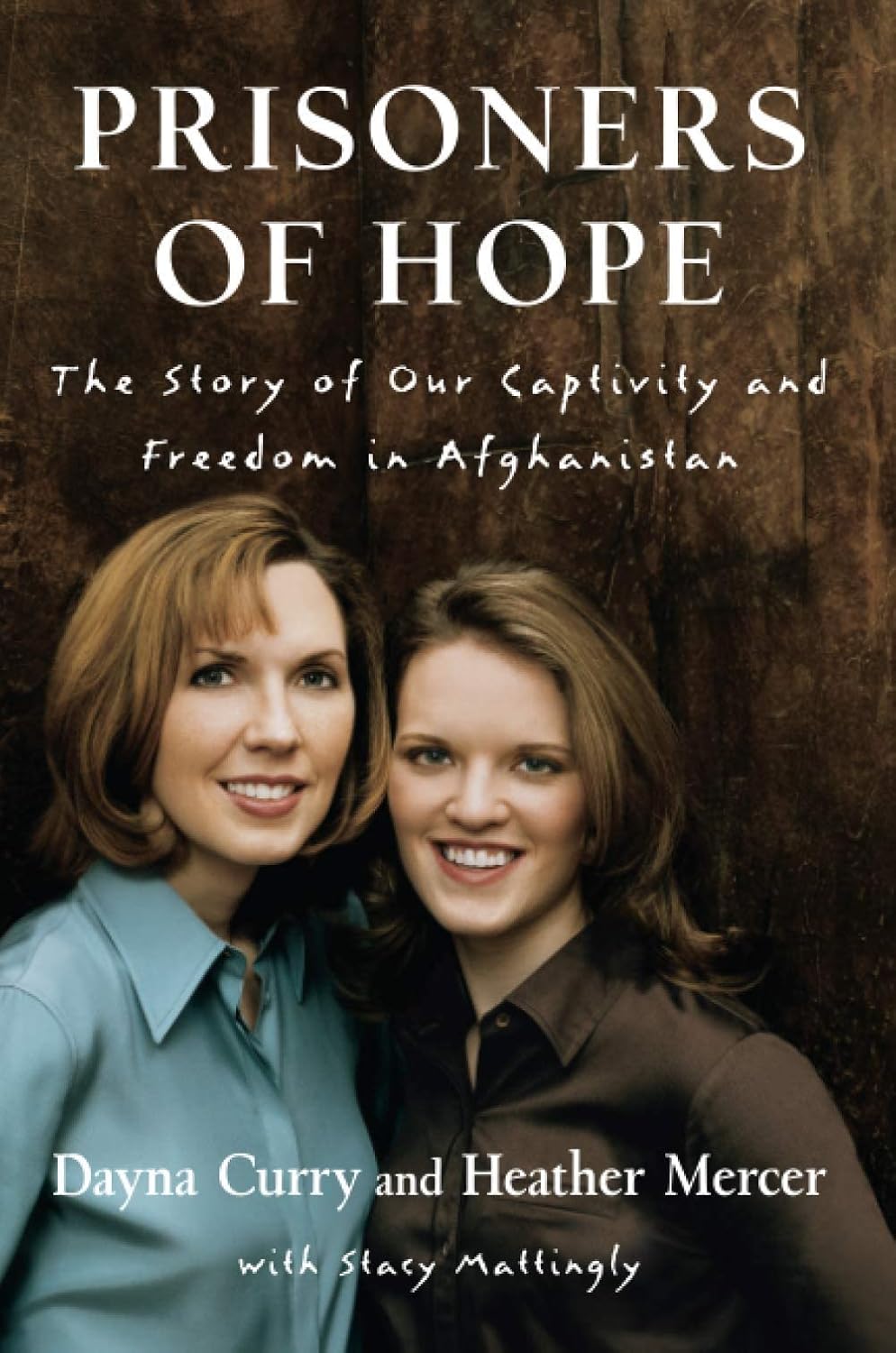 Prisoners of Hope: The Story of Our Captivity and Escape in Afghanistan