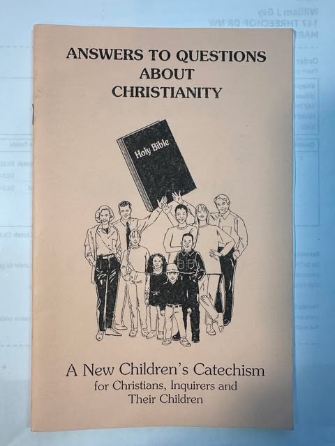 Answers to Questions About Christianity: A New Children's Catechism for Christians, Inquirers and Their Children