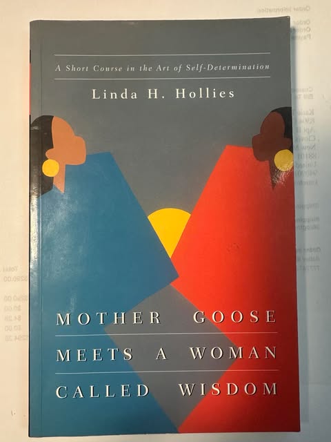 Mother Goose Meets A Woman Called Wisdom: A Short Course in the Art of Self-Determenation