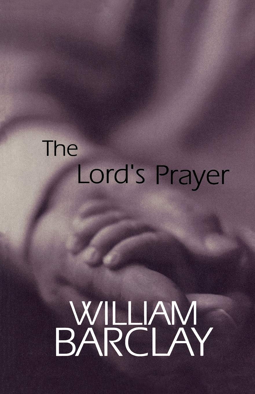 The Lord's Prayer (The William Barclay Library)