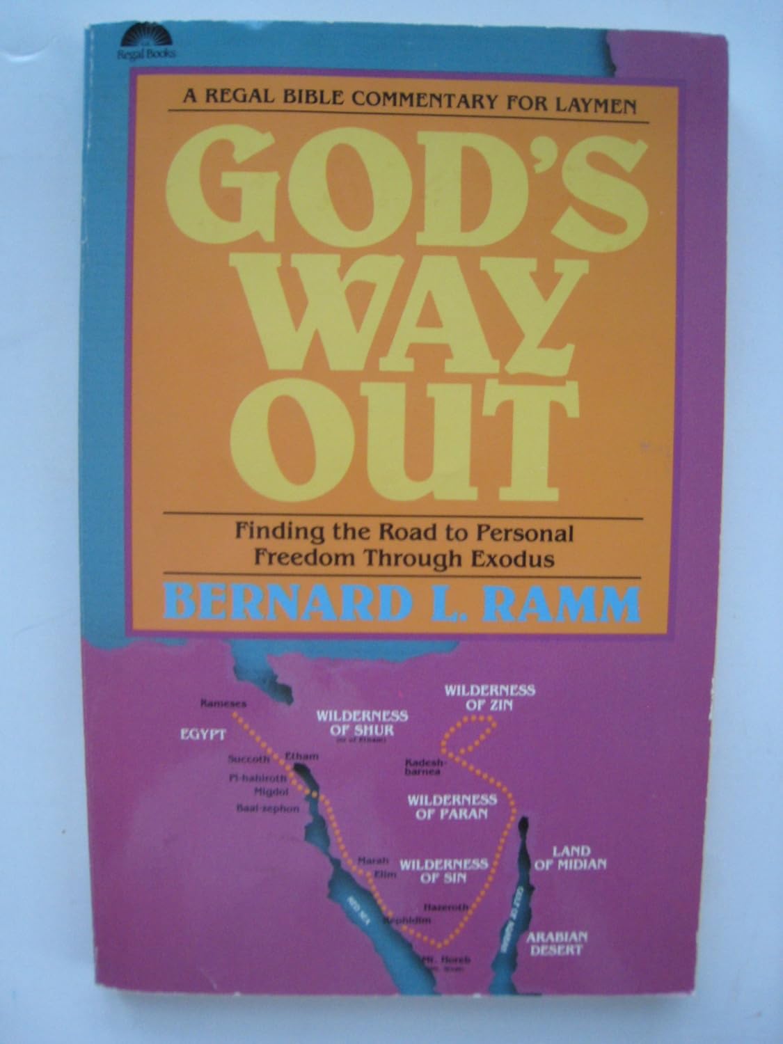 God's Way Out: Finding the Road to Personal Freedom Through Exodus (Bible Commentary for Layman)